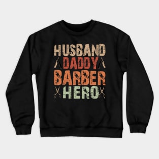 husband daddy barber hero Crewneck Sweatshirt